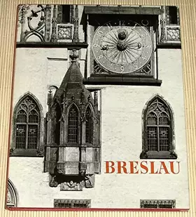 Couverture du produit · Breslau. Hauptstadt Schlesiens. In 71 Bildern.