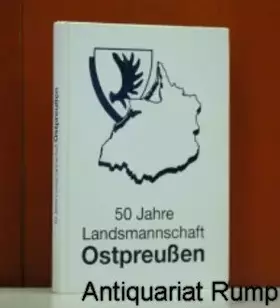 Couverture du produit · 50 Jahre Landsmannschaft Ostpreussen. Ostpreußen lebt. Landsmannschaft Ostpreußen 1948-1998.
