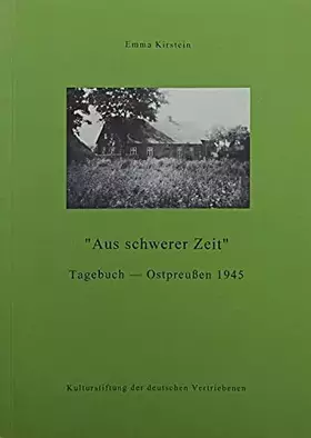 Couverture du produit · Aus schwerer Zeit: Tagebuch Ostpreussen 1945