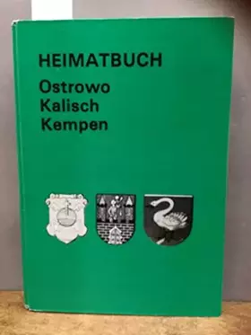 Couverture du produit · Heimatbuch für den Kreis Ostrowo/Provinz Posen mit angrenzenden Kreisen Kalisch und Kempen