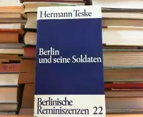 Couverture du produit · Berlin und seine Soldaten. 200 Jahre Berliner Garnison. Berlinische Reminiszenzen 22. Hier nur Band 22!