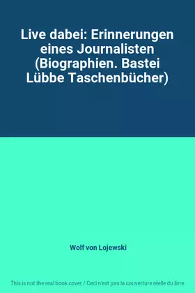 Couverture du produit · Live dabei: Erinnerungen eines Journalisten (Biographien. Bastei Lübbe Taschenbücher)