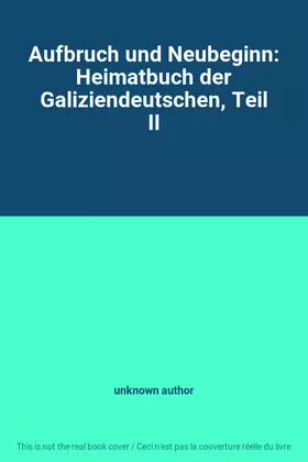Couverture du produit · Aufbruch und Neubeginn: Heimatbuch der Galiziendeutschen, Teil II