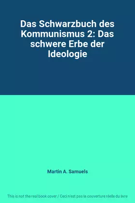 Couverture du produit · Das Schwarzbuch des Kommunismus 2: Das schwere Erbe der Ideologie