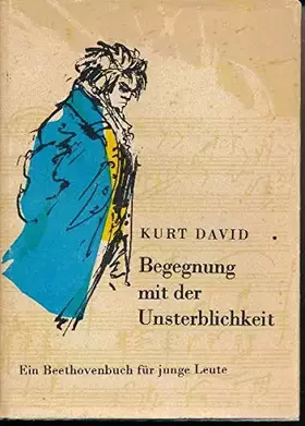 Couverture du produit · Begegnung mit der Unsterblichkeit. Ein Beethovenbuch für junge Leute