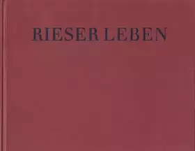 Couverture du produit · Rieser Leben: 369 historische Photographien zeigen die "alten Zeiten" im Ries. Mit Ansichten von Städten und Dörfern aus dem Ri