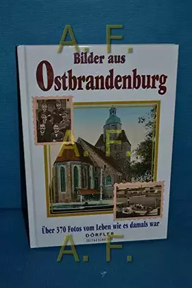 Couverture du produit · Bilder aus Ostbrandenburg: Über 300 Fotos vom Leben wie es damals war