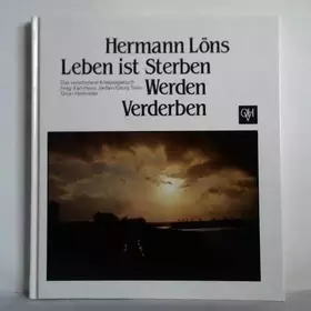 Couverture du produit · Leben ist Sterben, Werden, Verderben: Das verschollene Kriegstagebuch: Das verschollene Kriegstagebuch. Hrsg. v. Karl-Heinz Jan