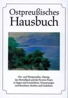 Couverture du produit · Ostpreußisches Hausbuch: Ost- und Westpreußen, Danzig, Memelland und Provinz Posen