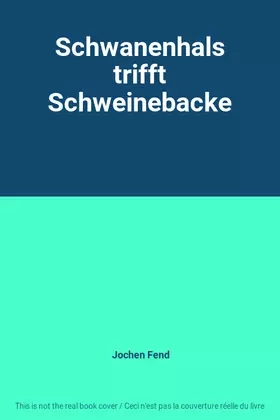 Couverture du produit · Schwanenhals trifft Schweinebacke