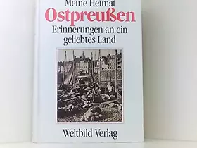 Couverture du produit · Meine Heimat Ostpreußen. Erinnerungen an ein geliebtes Land