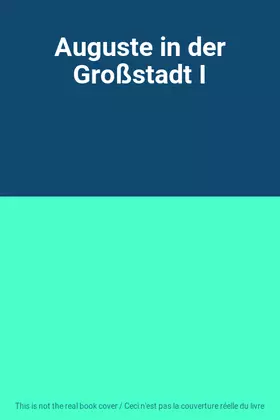 Couverture du produit · Auguste in der Großstadt I