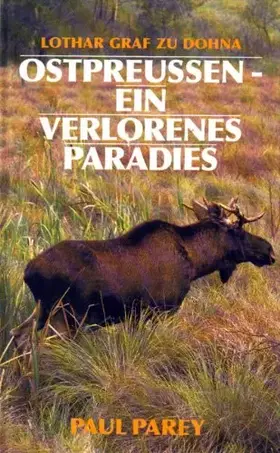 Couverture du produit · Ostpreussen - Ein verlorenes Paradies. Erinnerungen aus meinem Jägerleben