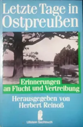 Couverture du produit · Letzte Tage in Ostpreußen. Erinnerungen an Flucht und Vertreibung.