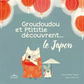 Couverture du produit · Groudoudou et Ptititie découvrent ... le Japon