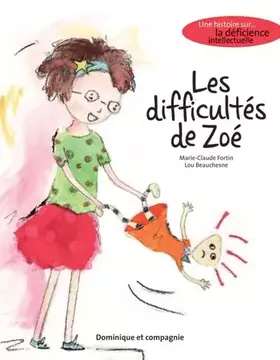 Couverture du produit · Les difficultés de Zoé - Une histoire sur la déficience intellectuelle