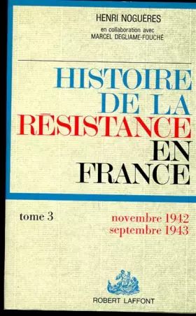 Couverture du produit · Histoire de la Résistance en France, tome 3 : Novembre 1942-septembre 1943
