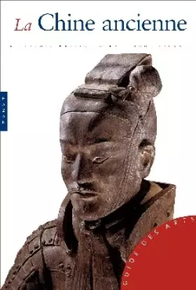 Couverture du produit · La Chine ancienne : De la fondation de l'Empire à la dynastie Ming
