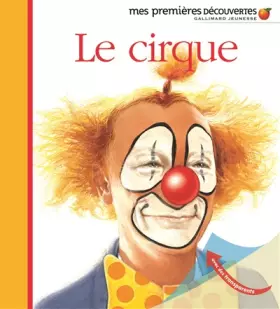Couverture du produit · Le cirque - Mes premières découvertes - De 2 à 5 ans