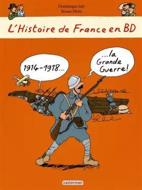 Couverture du produit · L'histoire de France en BD : 1914-1918 La Grande Guerre !