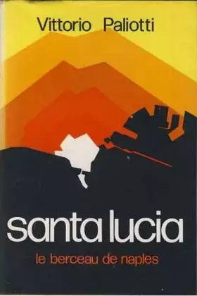 Couverture du produit · santa lucia le berceau de naples