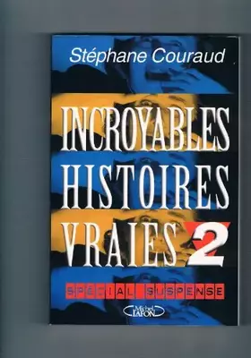 Couverture du produit · INCROYABLES HISTOIRES VRAIES. Tome 2