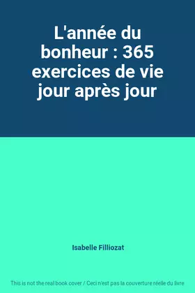 Couverture du produit · L'année du bonheur : 365 exercices de vie jour après jour