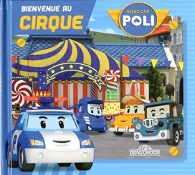 Couverture du produit · Robocar Poli - Bienvenue au cirque