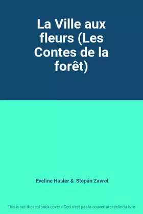Couverture du produit · La Ville aux fleurs (Les Contes de la forêt)