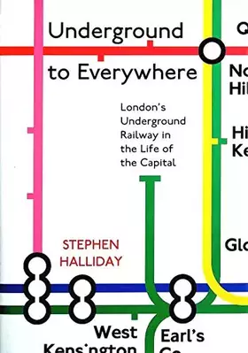 Couverture du produit · Underground to Everywhere: London's Underground Railway in the Life of the Capital