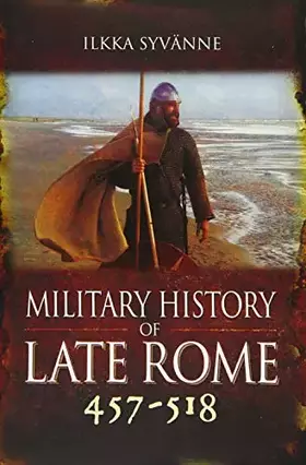 Couverture du produit · Military History of Late Rome 457–518