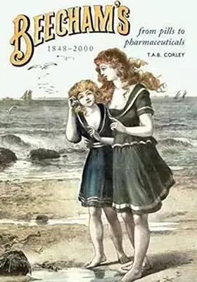 Couverture du produit · Beechams, 1848-2000: from pills to pharmaceuticals
