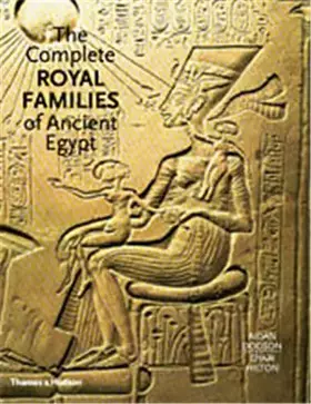Couverture du produit · The Complete Royal Families of Ancient Egypt: A Genealogical Sourcebook of the Pharaohs