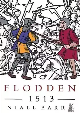 Couverture du produit · Flodden 1513: The Scottish Invasion of Henry Viii's England