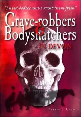 Couverture du produit · Graverobbers and Bodysnatchers in Devon