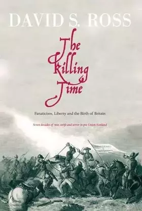 Couverture du produit · The Killing Time: Fanatacism, Liberty and the Birth of Britain