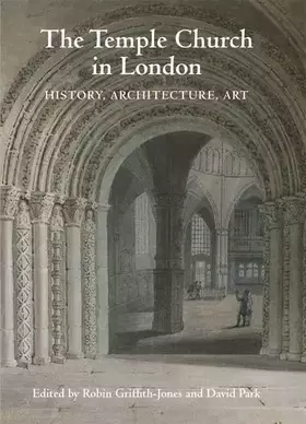 Couverture du produit · The Temple Church in London: History, Architecture, Art