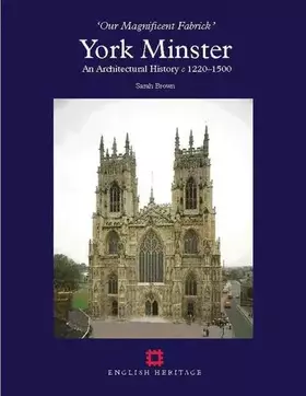 Couverture du produit · York Minster: An architectural history c 1220-1500 (English Heritage)