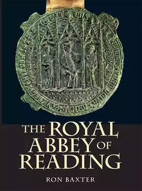 Couverture du produit · The Royal Abbey of Reading (Boydell Studies in Medieval Art and Architecture, 7)