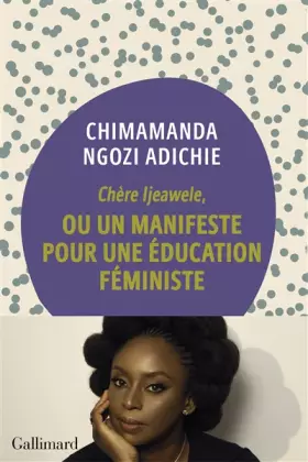 Couverture du produit · Chère Ijeawele, ou un manifeste pour une éducation féministe: Un manifeste pour une éducation féministe