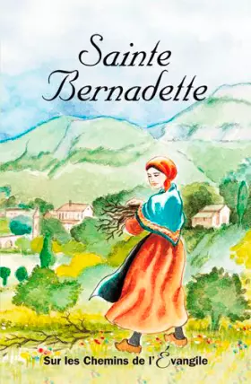 Couverture du produit · Sur les chemins de l'Evangile - Bernadette Soubirous