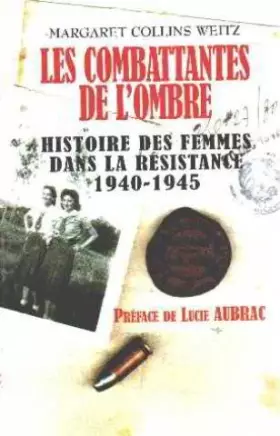 Couverture du produit · Les combattantes de l'ombre: Histoire des femmes dans la Résistance, 1940-1945