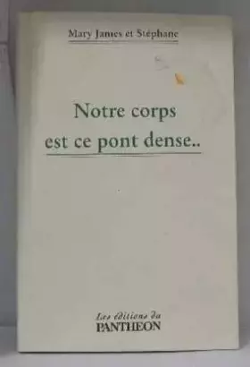 Couverture du produit · Notre corps est ce pont dense