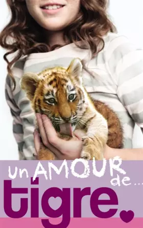 Couverture du produit · Un amour de... - Tome 1 - Un amour de tigre