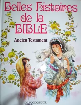 Couverture du produit · Les Belles Histoires de la bible : l'ancien testament