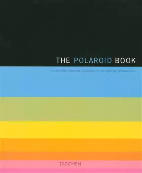 Couverture du produit · The Polaroid Book : Selections from the Polaroid collections of photography