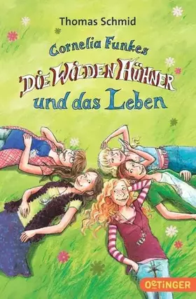 Couverture du produit · Die Wilden Hühner 6. Cornelia Funkes Die Wilden Hühner und das Leben