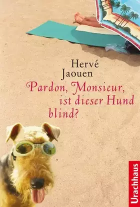 Couverture du produit · Pardon, Monsieur, ist dieser Hund blind?