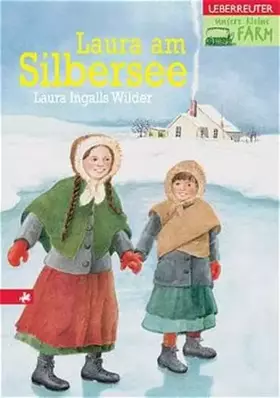 Couverture du produit · Unsere kleine Farm - Laura am Silbersee, Band 4
