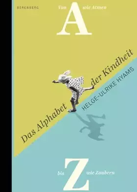 Couverture du produit · Das Alphabet der Kindheit: Von A wie Atmen bis Z wie Zaubern